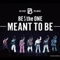 BE:the ONE |MEANT TO BE|